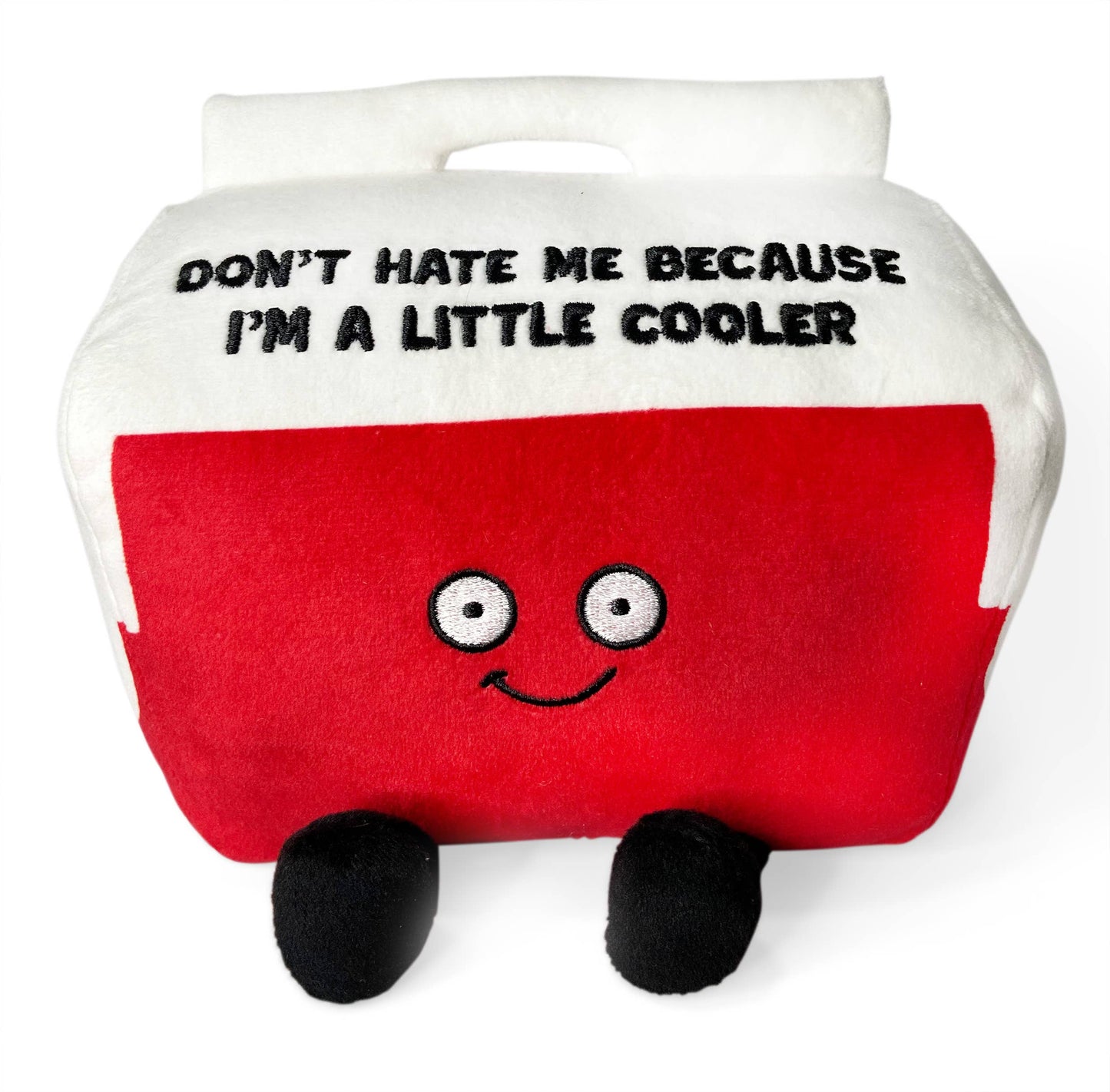 Don't Hate Me Because I'm a Little Cooler Plush