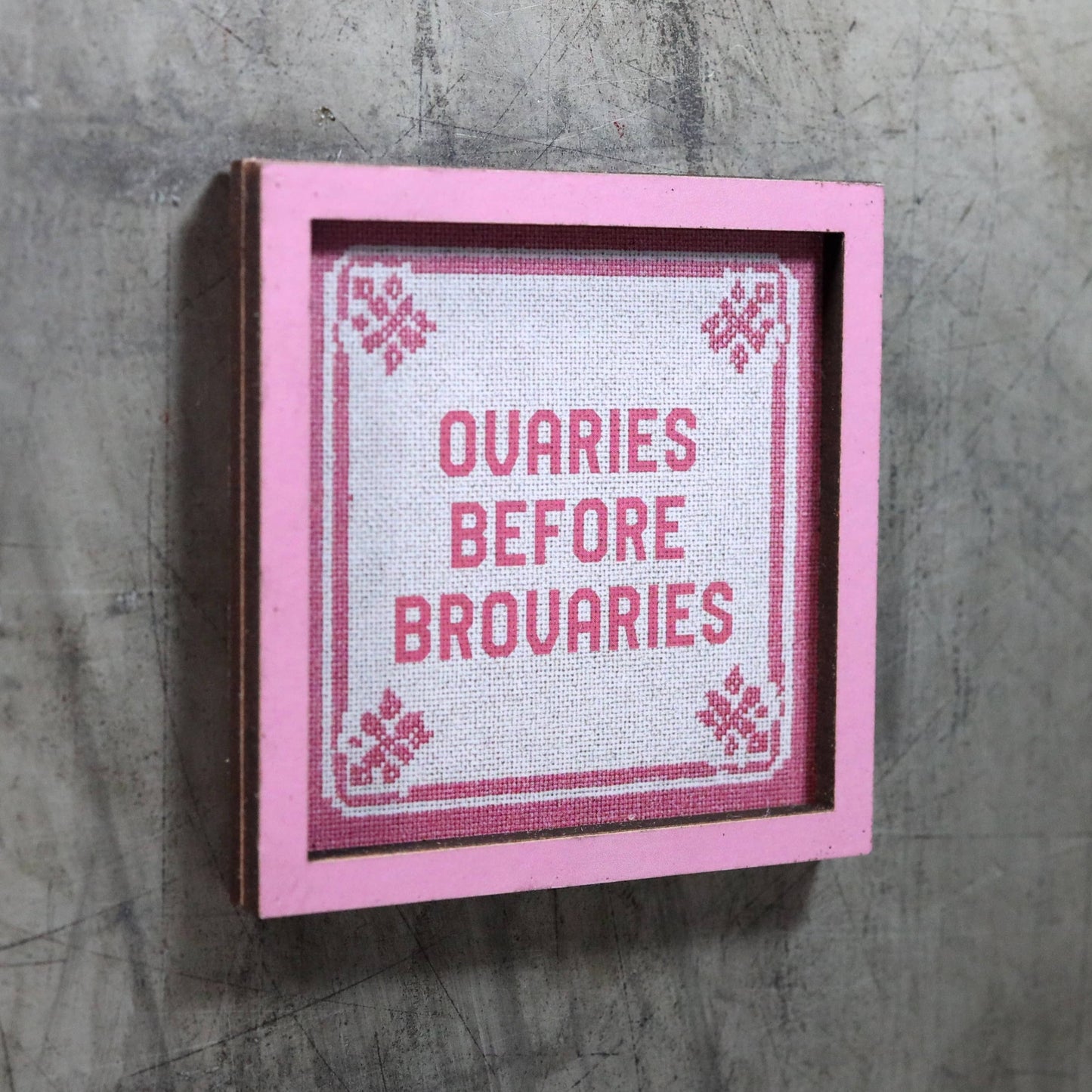 Ovaries Before Brovaries Funny Wooden Magnet