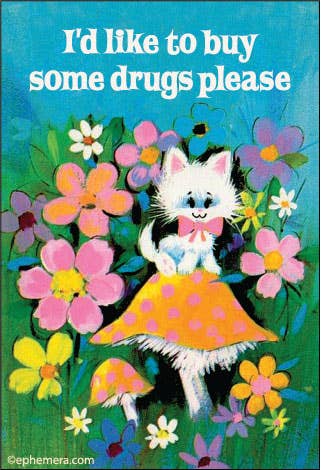 Cartoon cat in a dress surrounded by colorful flowers with text 'I'd like to buy some drugs please'.