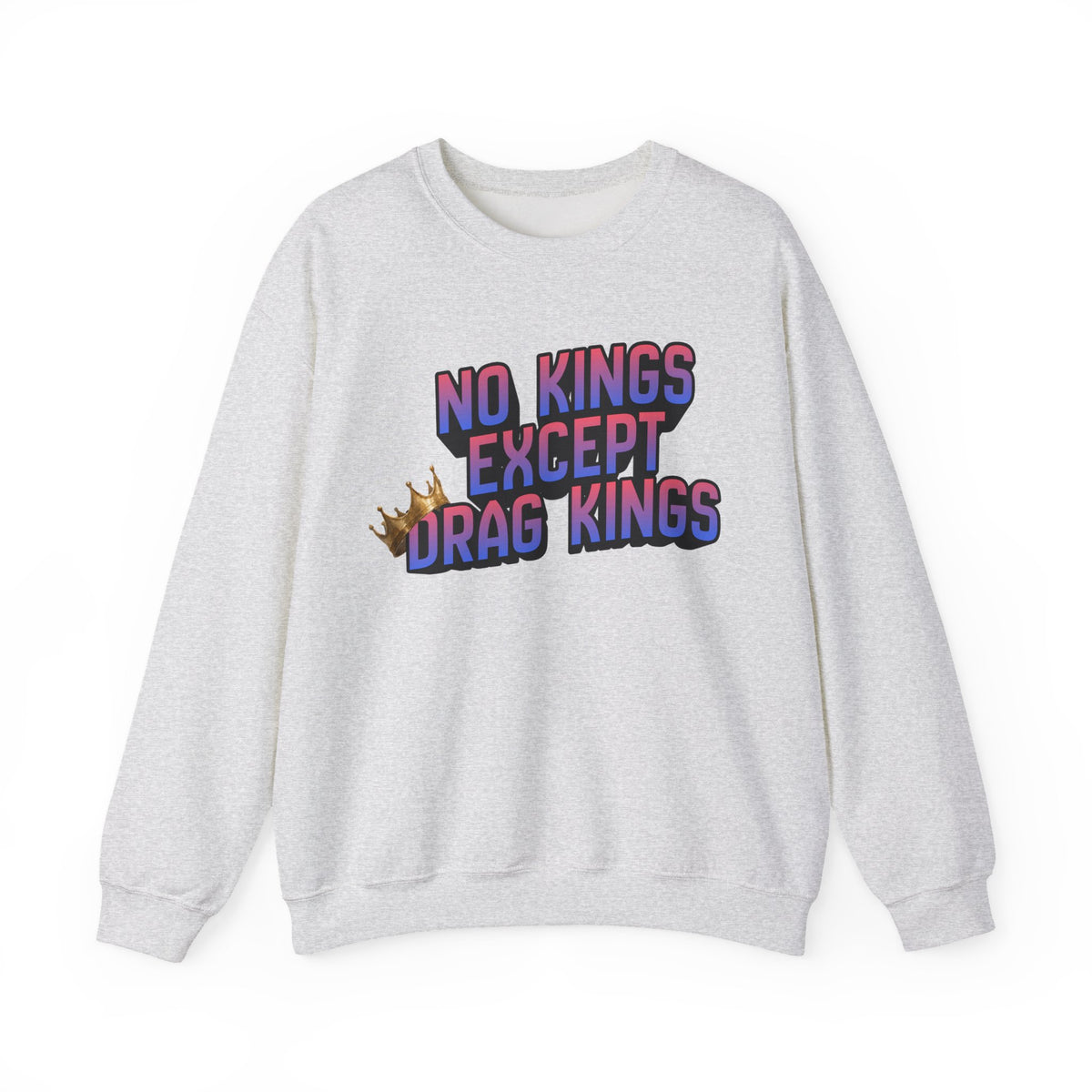 No Kings Except Drag Kings Unisex Heavy Blend™ Crewneck Sweatshirt [Sizes S-5X]