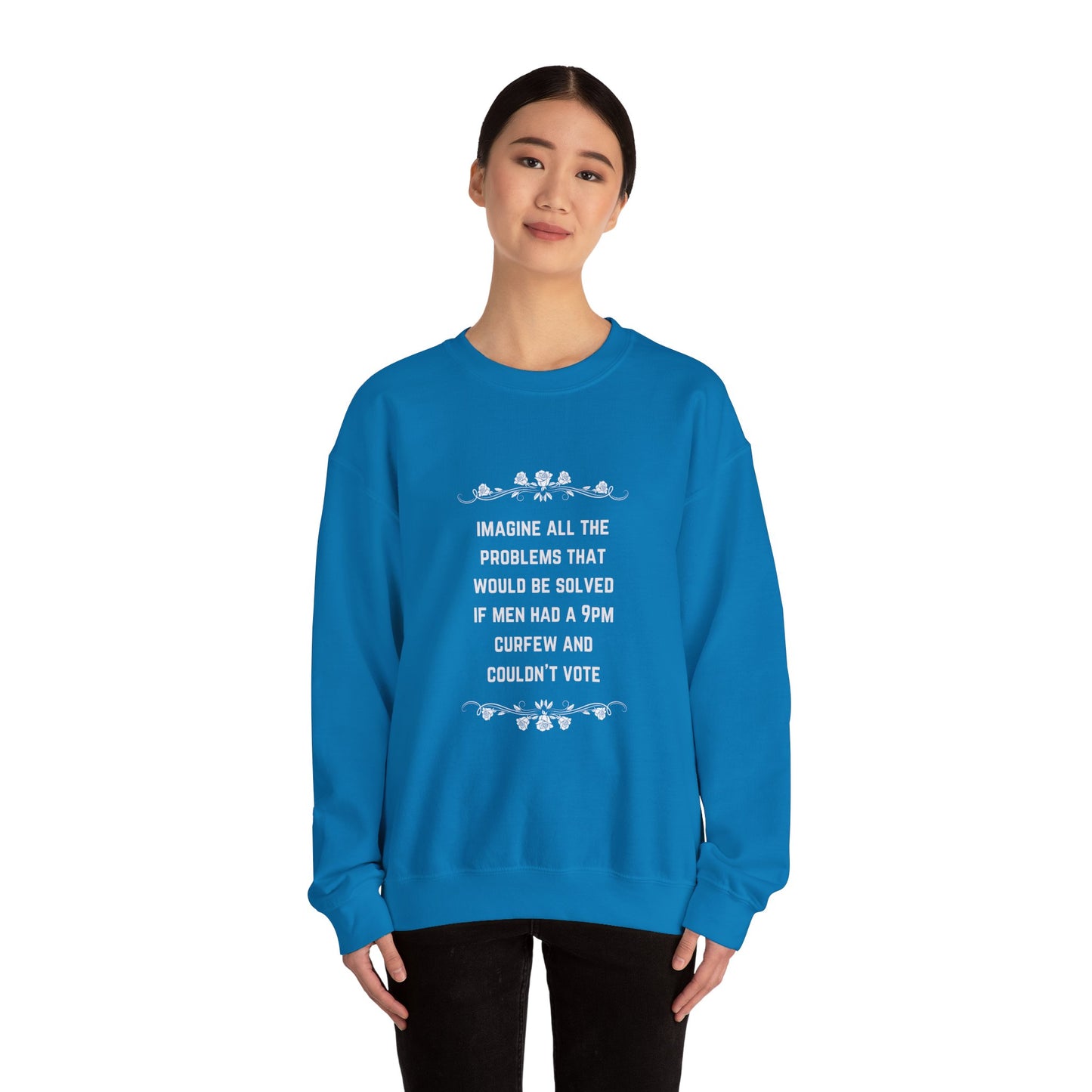 Imagine if Men Had Curfews and Couldn't Vote Unisex Heavy Blend™ Crewneck Sweatshirt (Sizes S-5X)