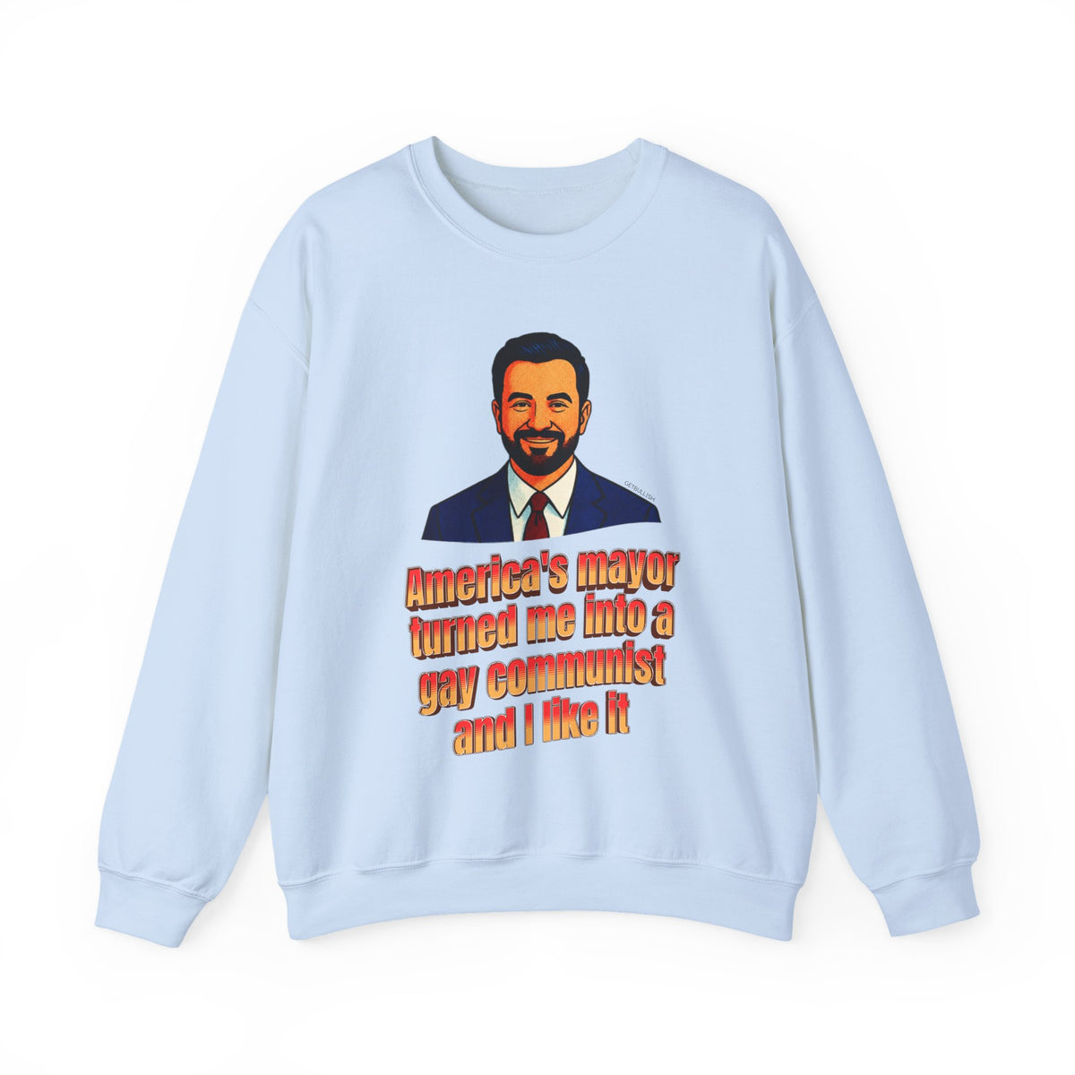 America's Mayor Turned Me Into a Gay Communist and I Like It Mamdani Unisex Heavy Blend™ Crewneck Sweatshirt [Sizes S-5X]