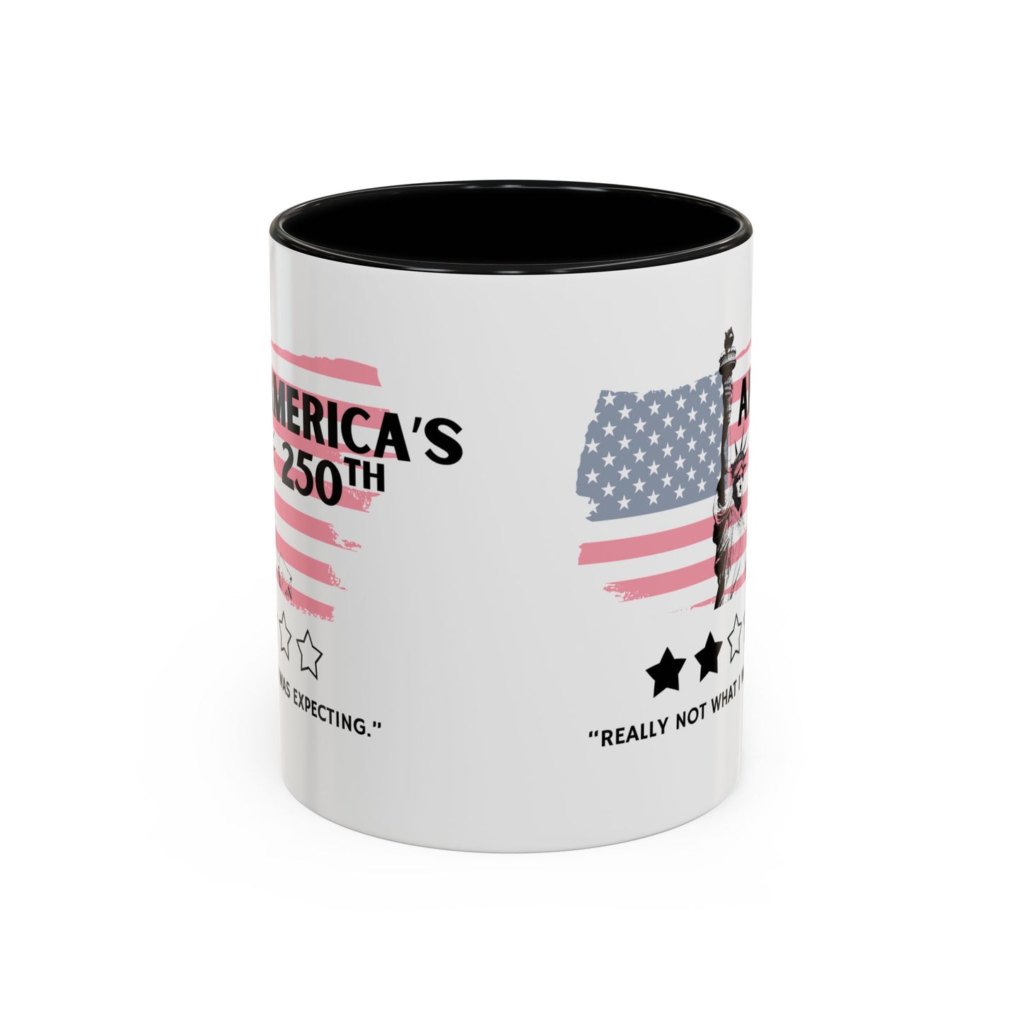 America's 250th Really Not What I Was Expecting 11oz Black Mug | Feminist Sarcastic Patriotic Gift