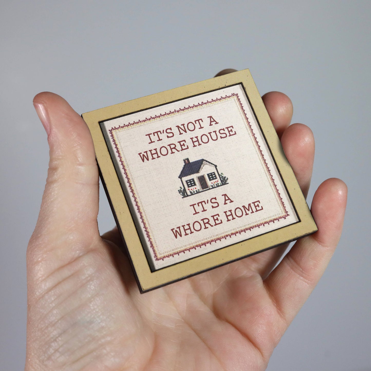 It's Not a Whore House It's a Whore Home | Funny Wooden Magnet