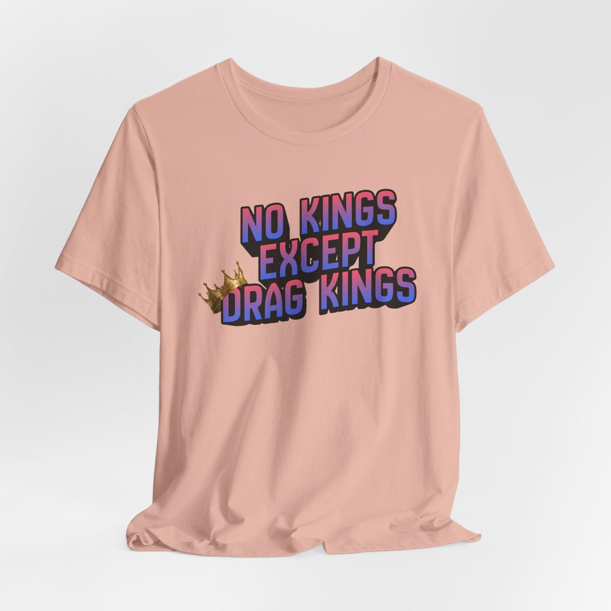 No Kings Except Drag Kings Jersey Short Sleeve Tee | Pride Drag King Statement Shirt [Sizes XS-4XL]