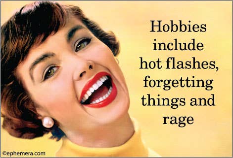Woman with a surprised expression on a yellow background with text about hobbies - "Hobbies include hot flashes, forgetting things and rage."