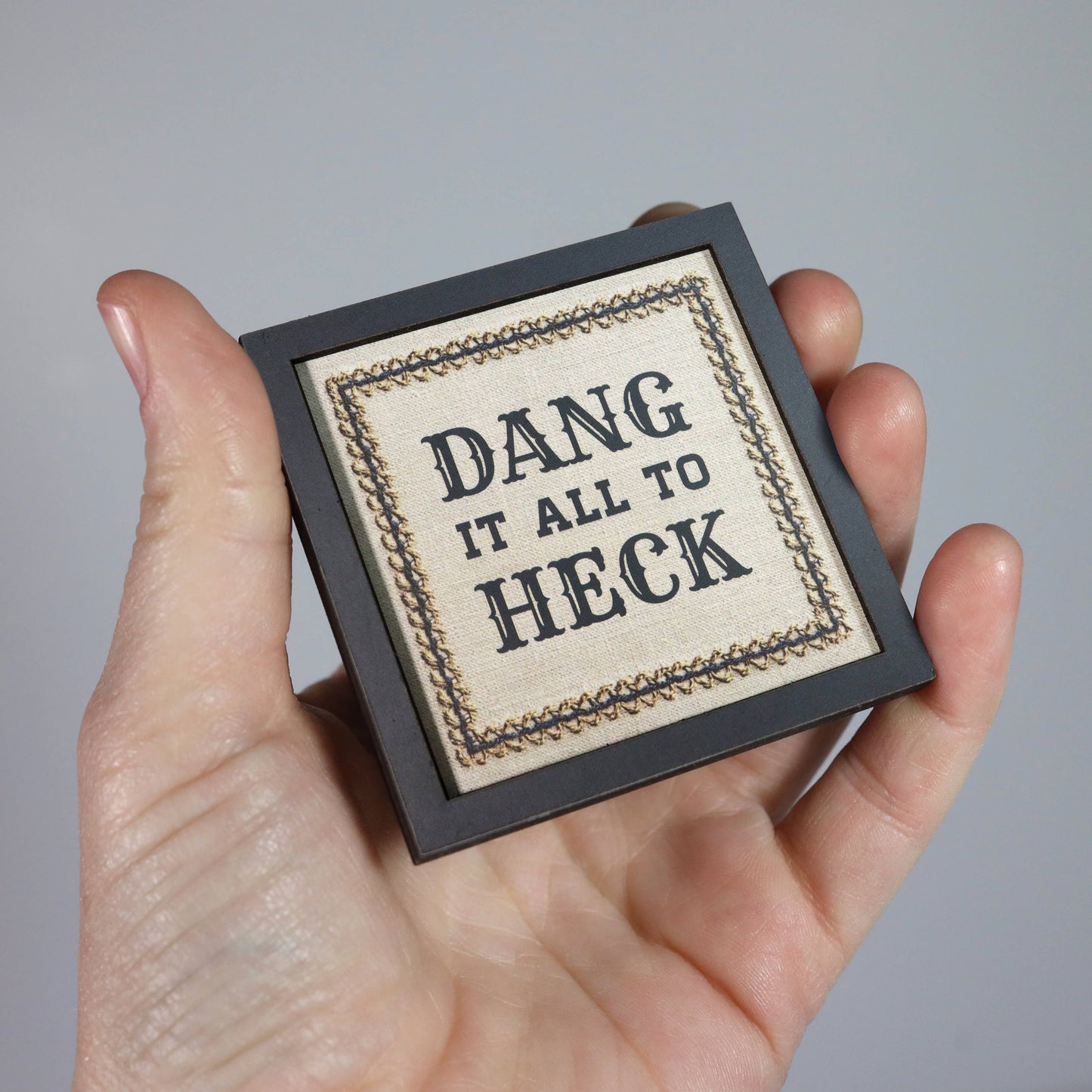 Dang It All to Heck Funny Wooden Magnet