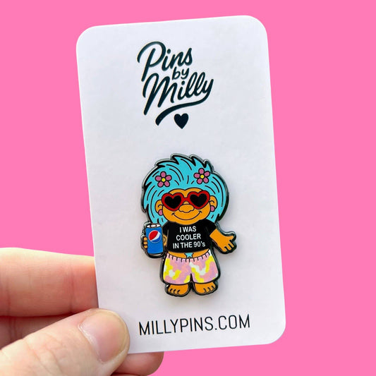 I Was Cooler in the 90’s Troll Doll Enamel Pin | Retro Nostalgic Hard Enamel Lapel Pin