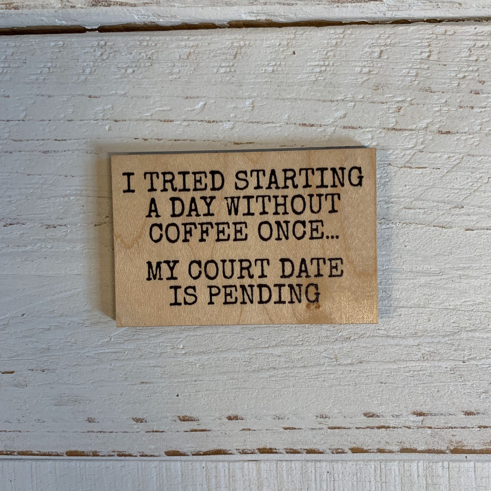 A Day Without Coffee Once Funny Small Gift Refrigerator Wood Magnet | Rectangular Wooden Decor | 2" x 3"