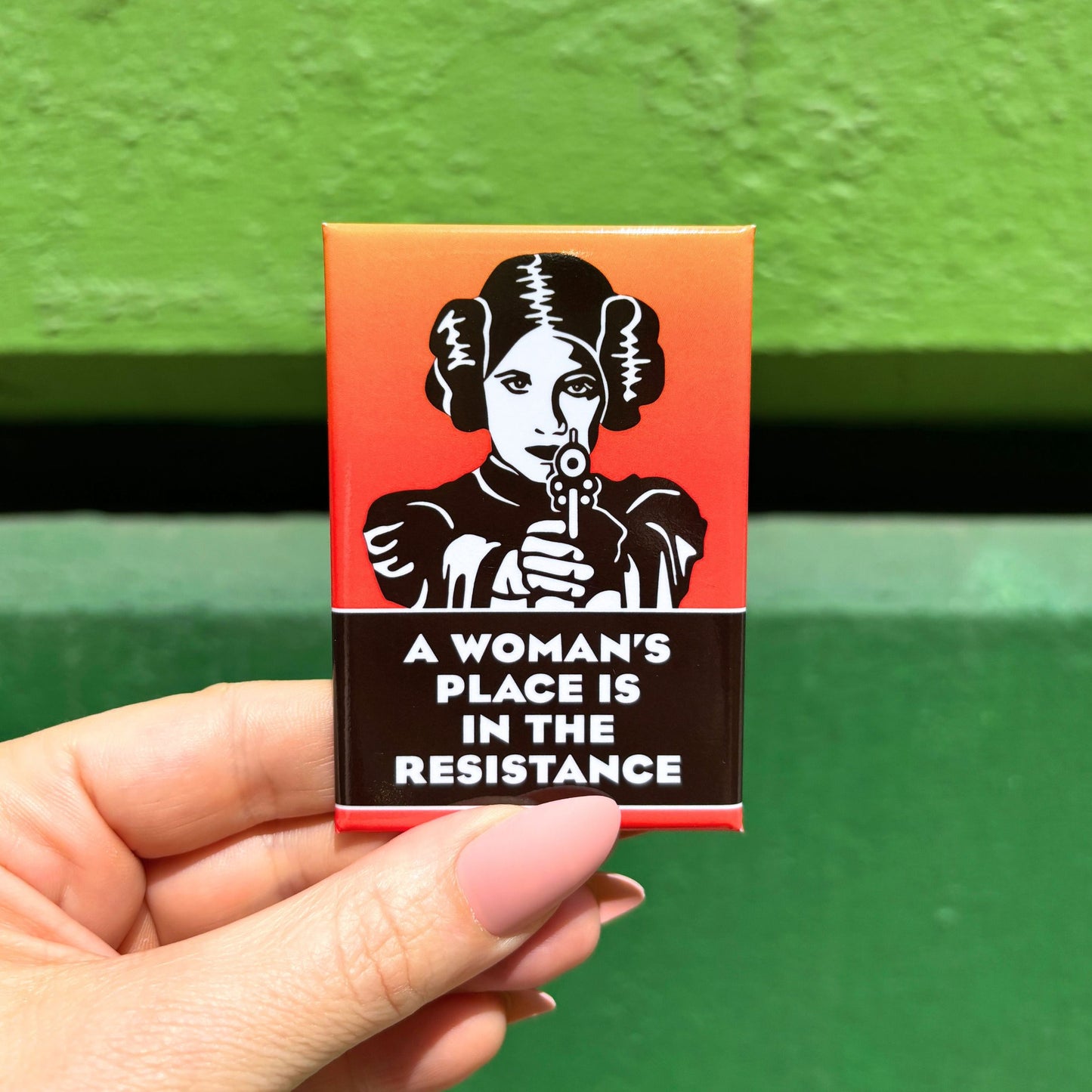 A Woman's Place Is In The Resistance Fridge Magnet