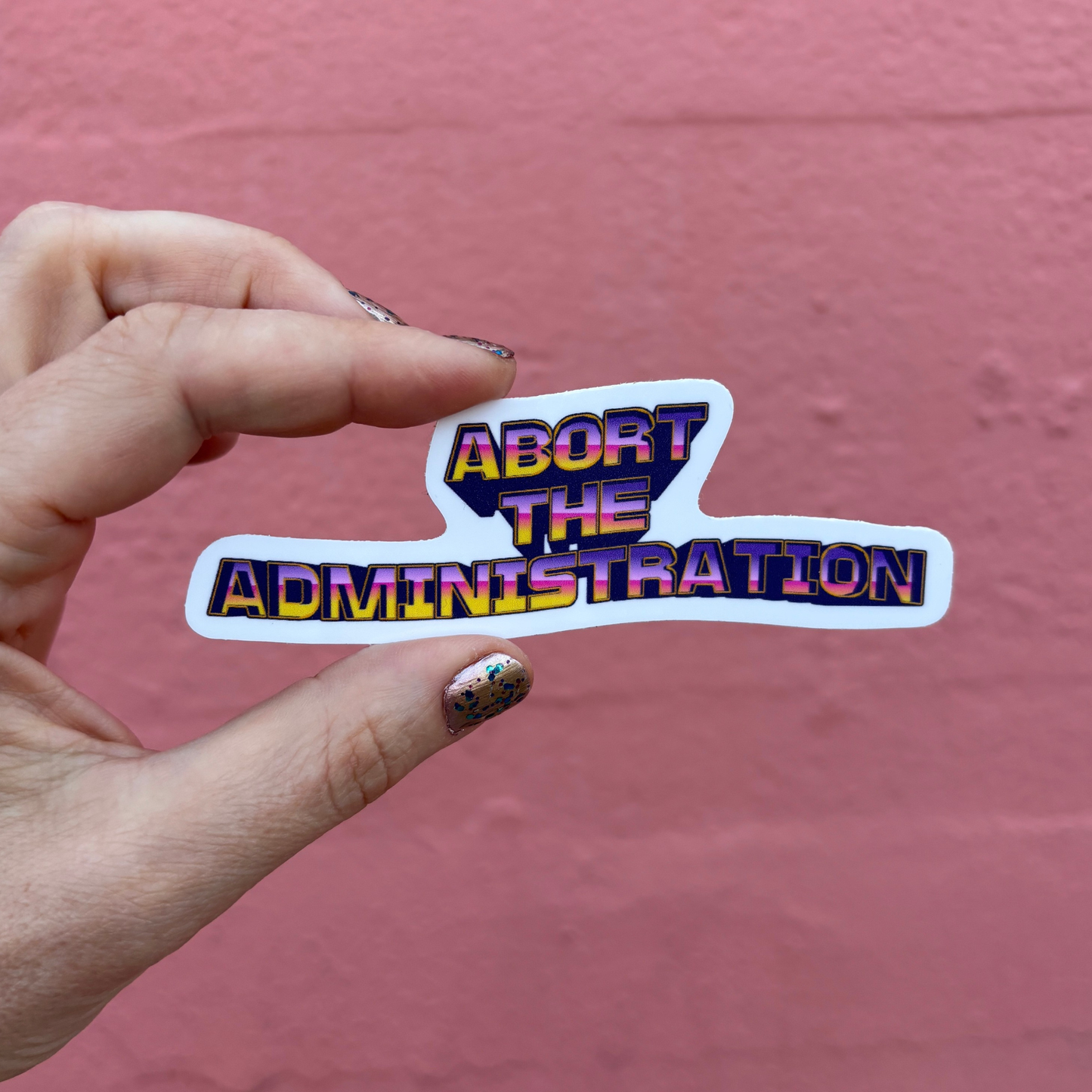 Abort the Administration Die Cut Sticker | 4.2" x 1.5"