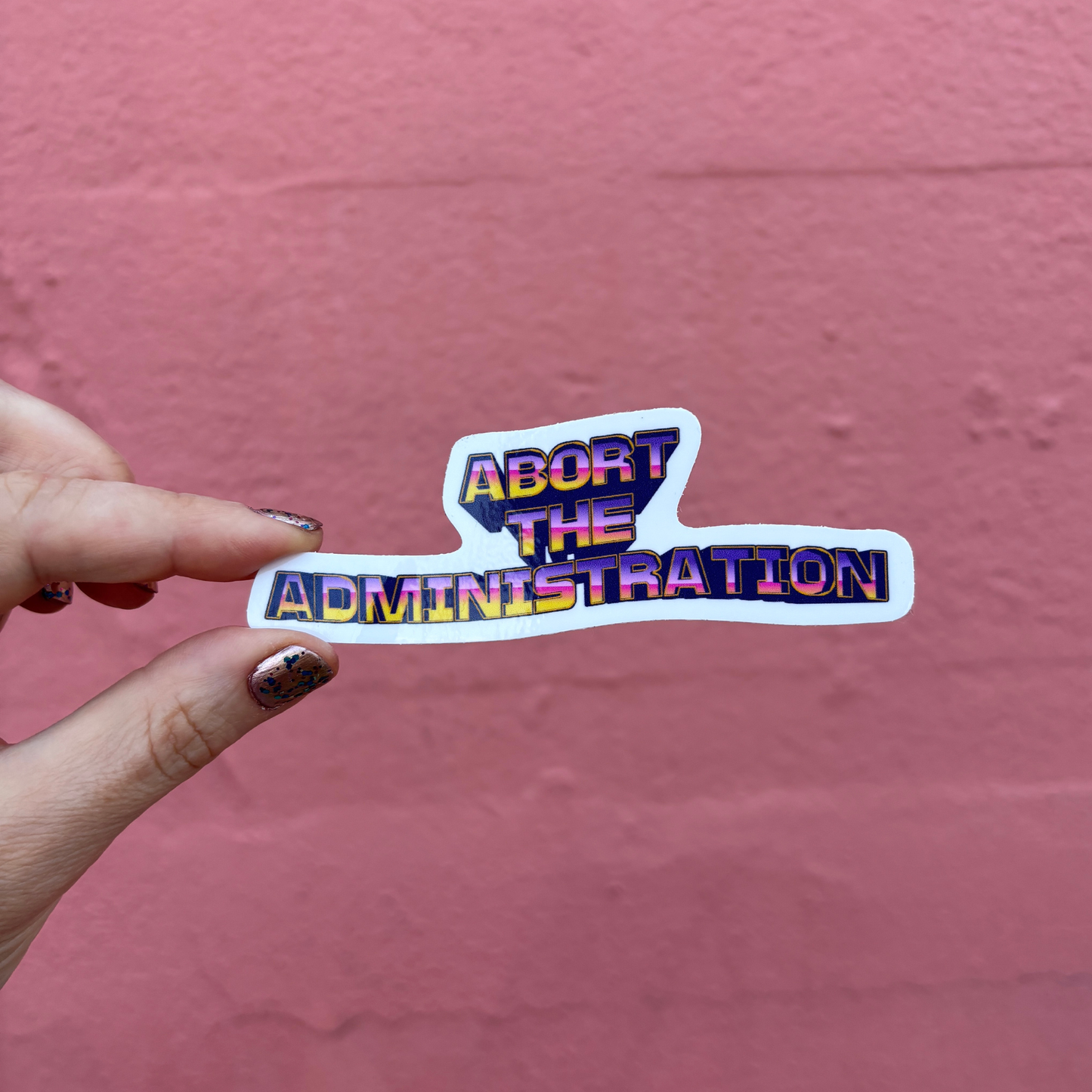 Abort the Administration Die Cut Sticker | 4.2" x 1.5"