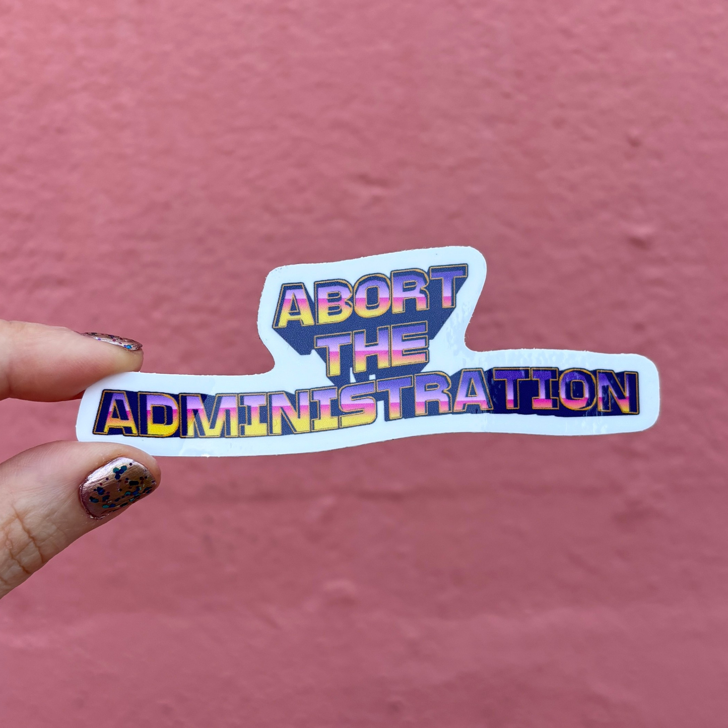 Abort the Administration Die Cut Sticker | 4.2" x 1.5"