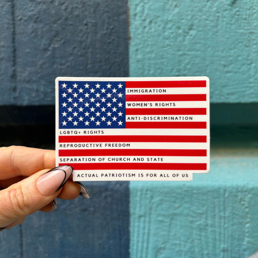 Actual Patriotism is For All of Us American Flag Sticker | Vinyl Die Cut Decal