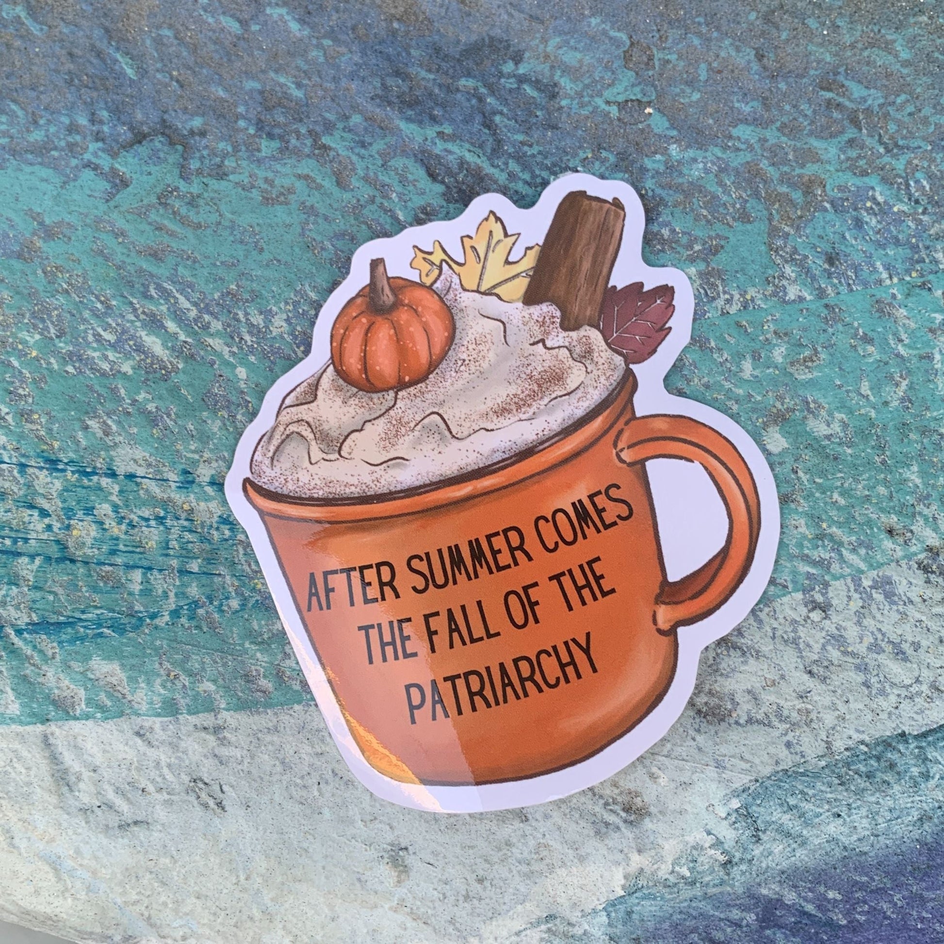 After Summer Comes The Fall Of The Patriarchy Pumpkin Spice Mug Vinyl Die Cut Sticker