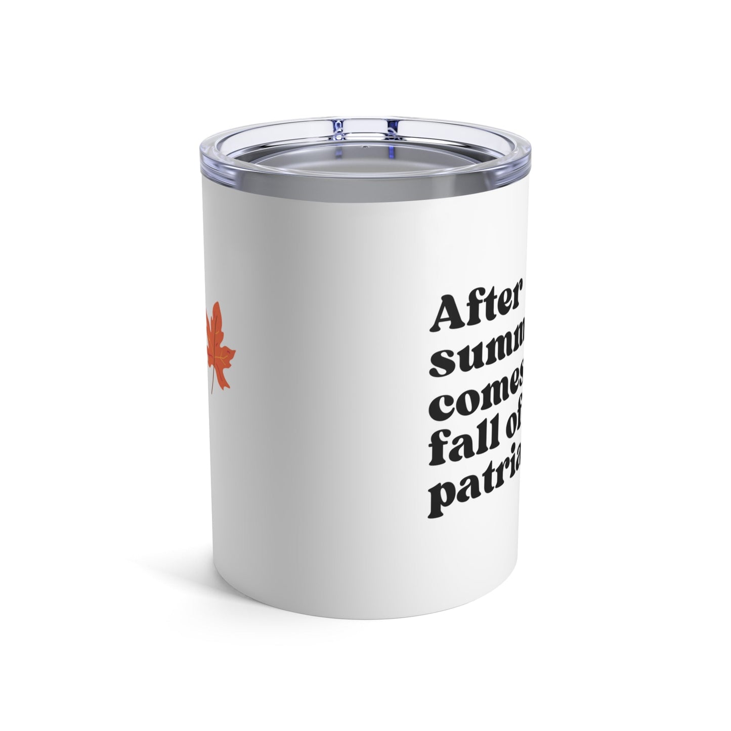 After Summer Comes the Fall of the Patriarchy Feminist Tumbler Mug 10oz