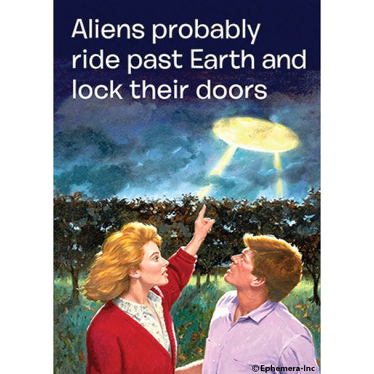 Aliens Probably Ride Past Earth And Lock Their Doors Magnet | 2" x 3"-Ephemera-The Bullish Store