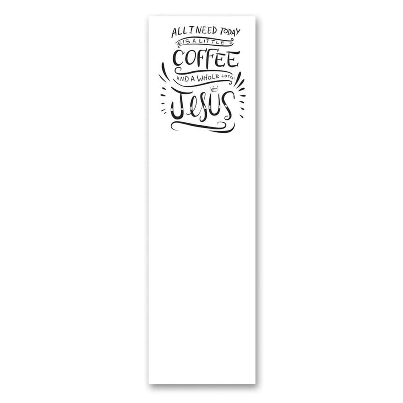 All I Need is Coffee and Jesus Notepad | 9.5" x 2.75" | Holds to Fridge with Strong Magnet