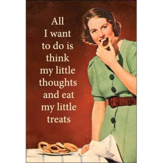 All I Want To Do Is Think My Little Thoughts & Eat My Little Treats Magnet | Funny Vintage Fridge Magnet-Ephemera-The Bullish Store