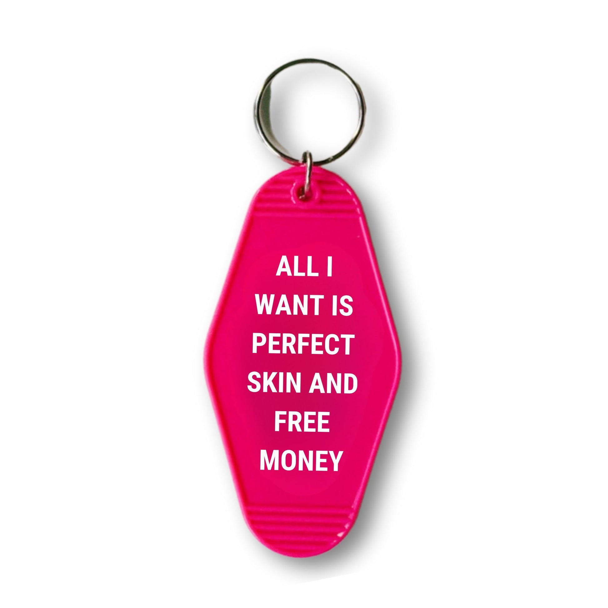 All I Want is Perfect Skin and Free Money Motel Style Keychain in Fuchsia Pink