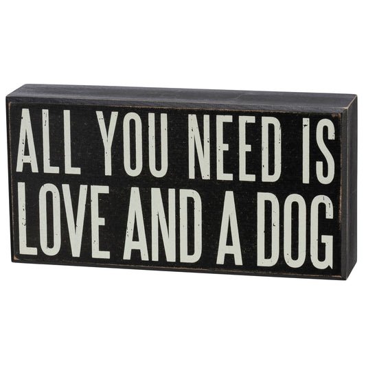 All You Need Is Love And A Dog Box Sign | Rustic Desk Wall Display | 8" x 4"