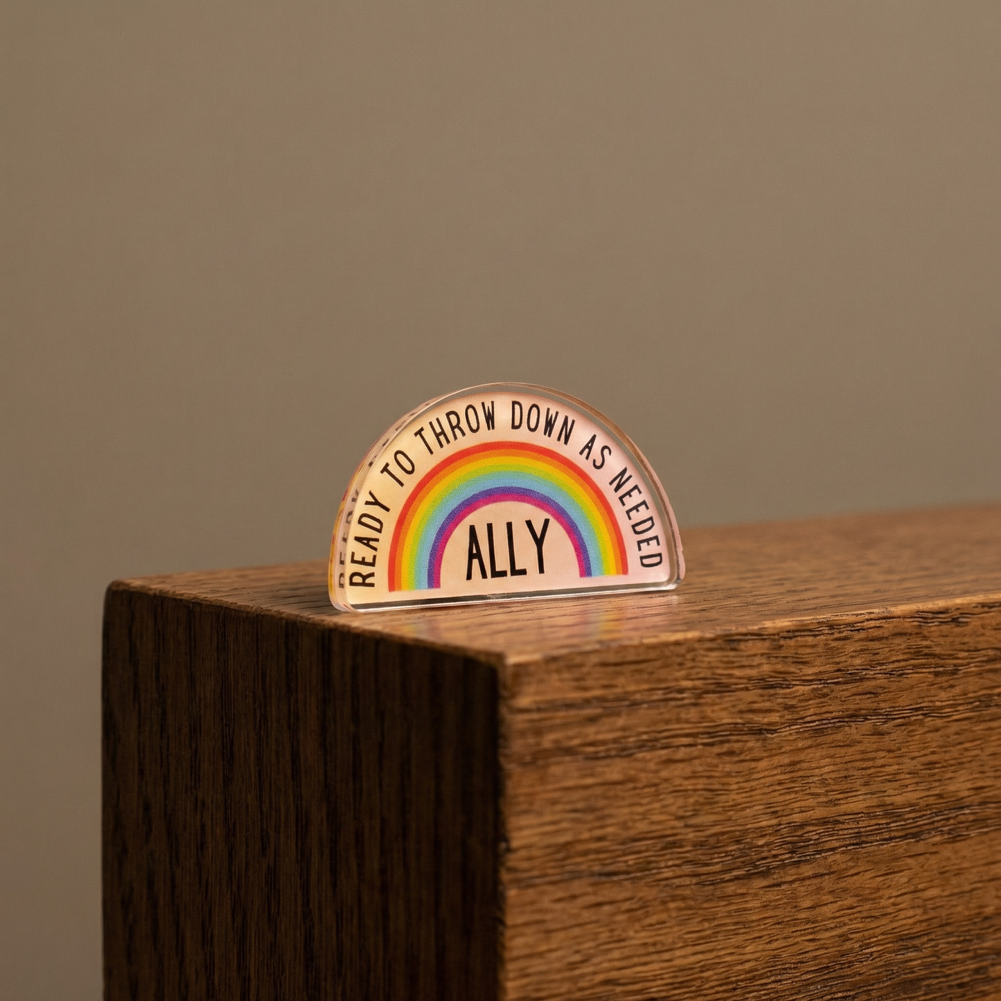Ally Ready to Throw Down LGBTQ Rainbow Acrylic Lapel Pin