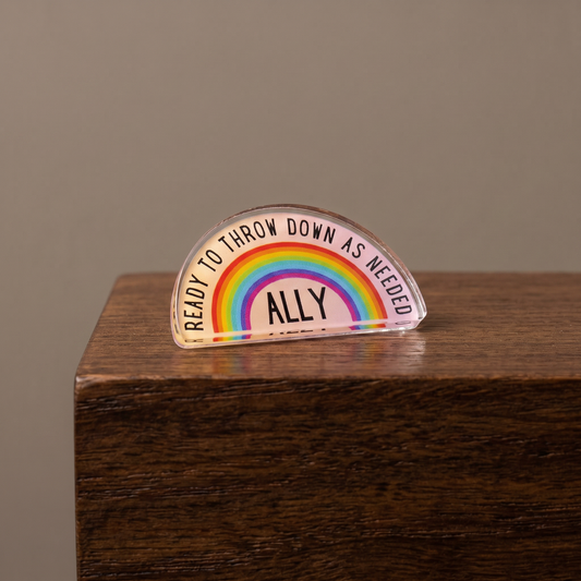 Ally Ready to Throw Down LGBTQ Rainbow Acrylic Lapel Pin