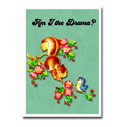 Am I the Drama? Greeting Card | Funny Message Card