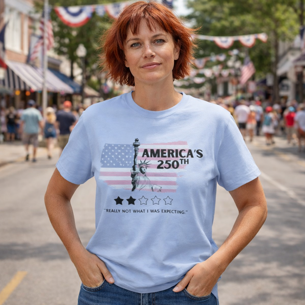 America's 250th Really Not What I Was Expecting Jersey Short Sleeve Tee | Feminist Political Humor Shirt [Sizes XS-5XL]