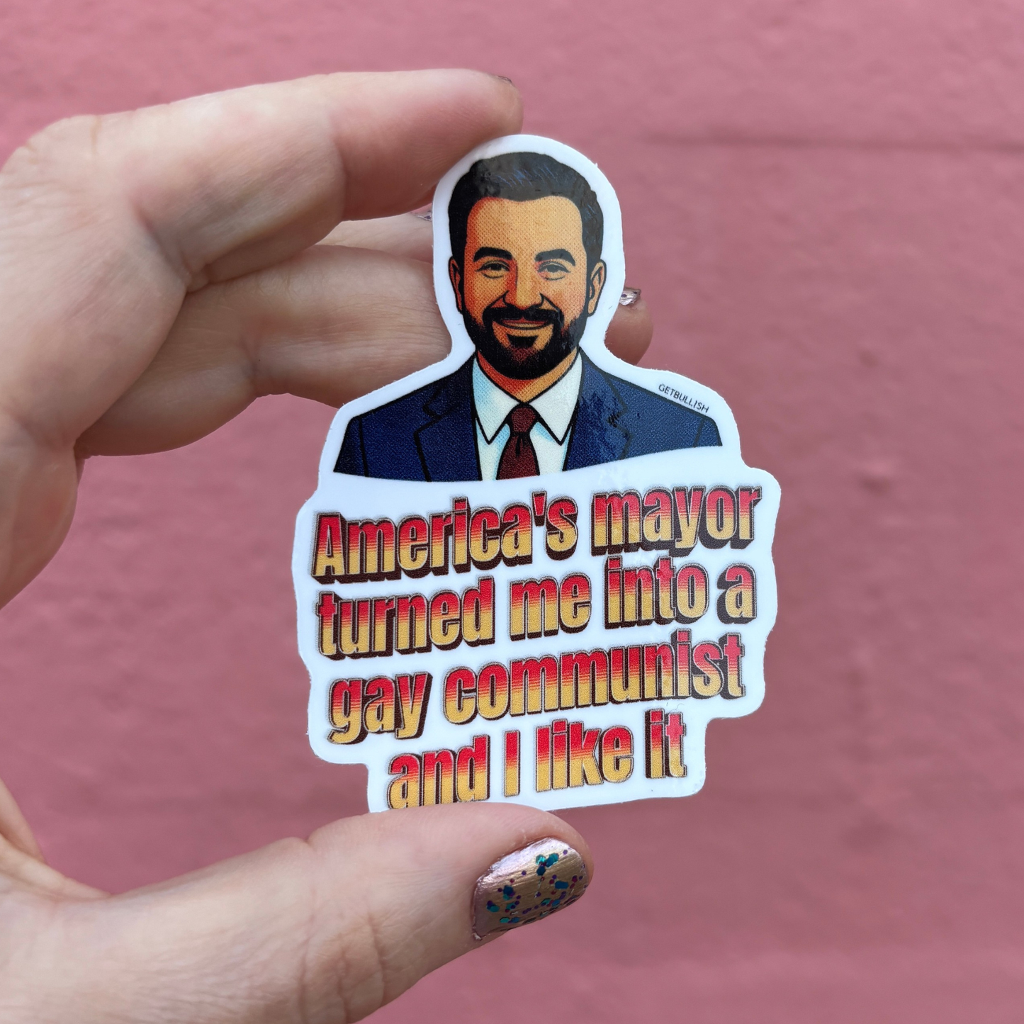 America's Mayor Turned Me Into a Gay Communist and I Like It | Mamdani Sticker | 3.0" x 2.1"