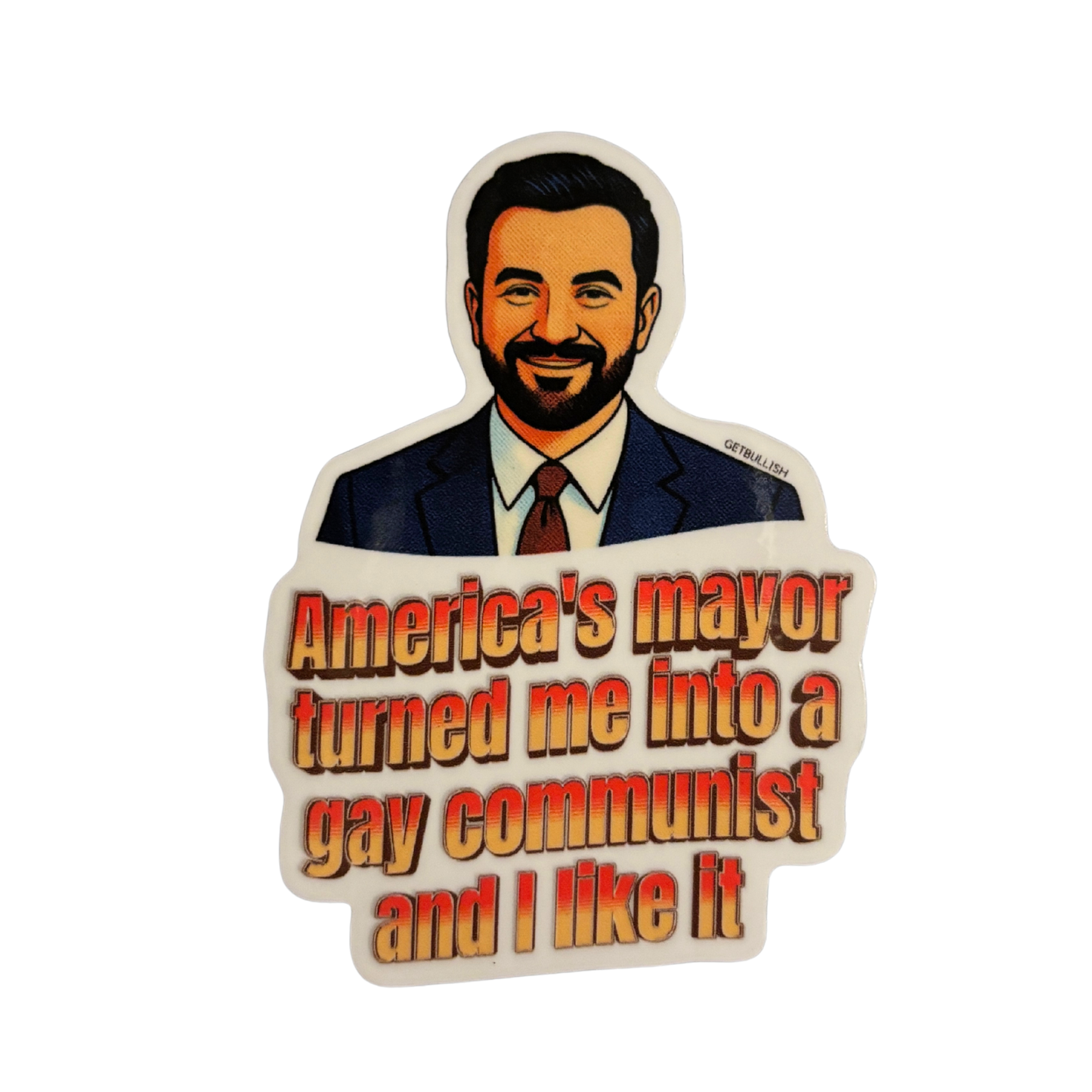 America's Mayor Turned Me Into a Gay Communist and I Like It | Mamdani Sticker | 3.0" x 2.1"