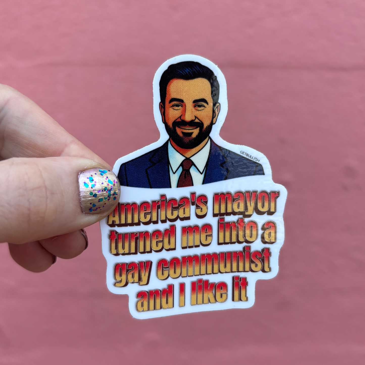 America's Mayor Turned Me Into a Gay Communist and I Like It | Mamdani Sticker | 3.0" x 2.1"