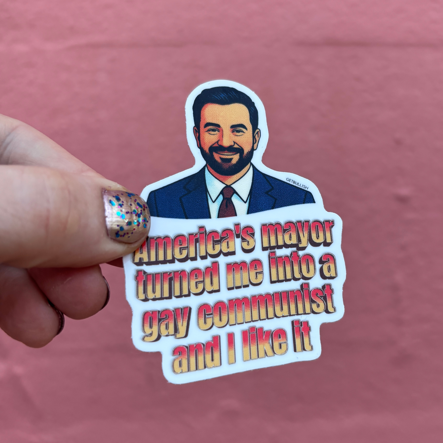 America's Mayor Turned Me Into a Gay Communist and I Like It | Mamdani Sticker | 3.0" x 2.1"