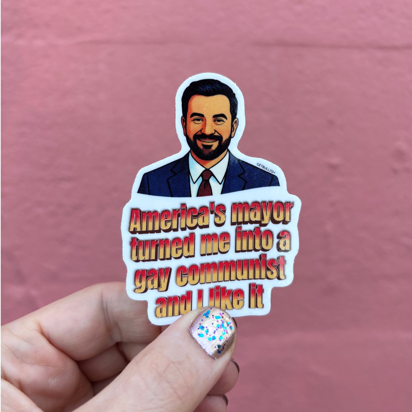America's Mayor Turned Me Into a Gay Communist and I Like It | Mamdani Sticker | 3.0" x 2.1"