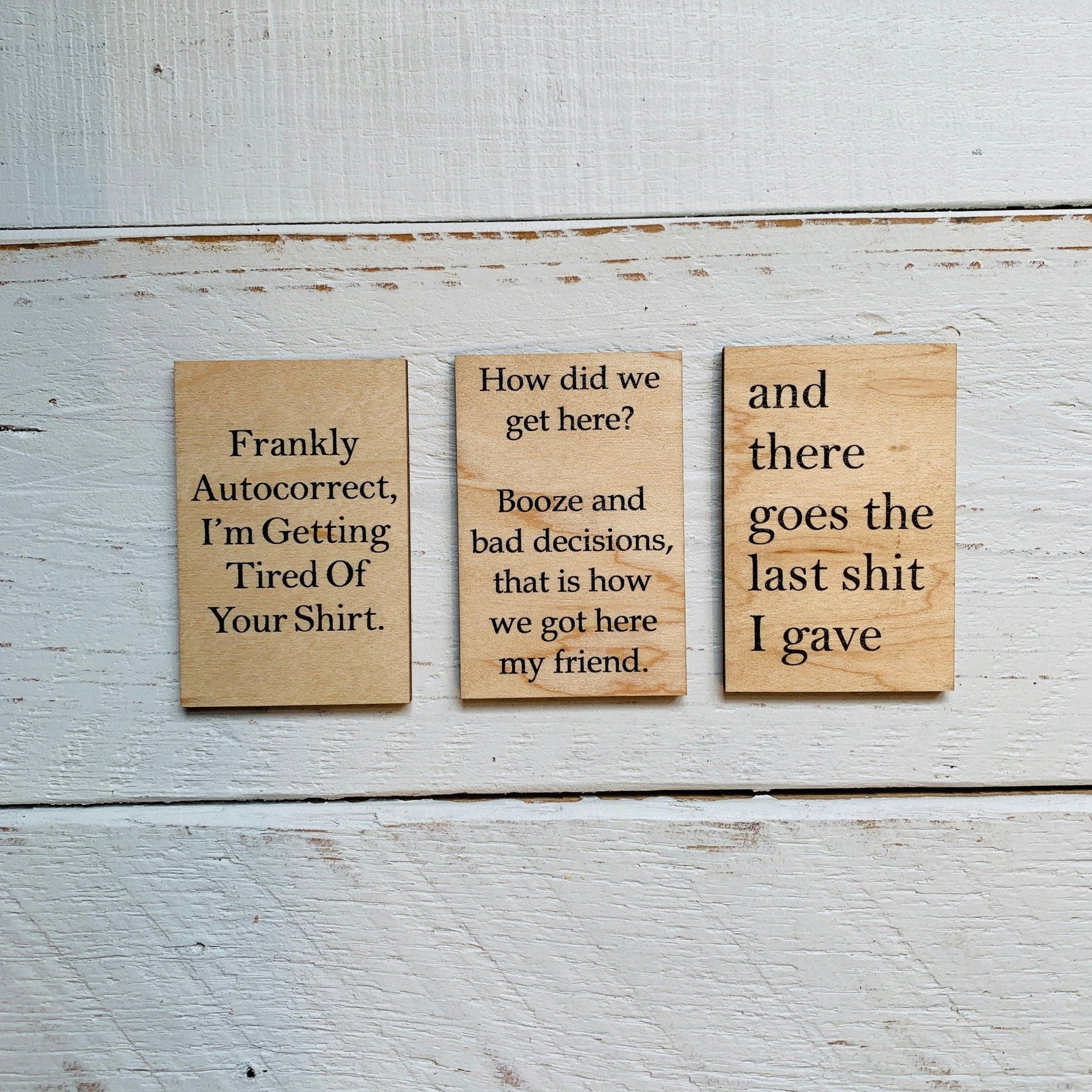 And There Goes The Last Shit I Gave Funny Wood Refrigerator Magnet | 2" x 3"