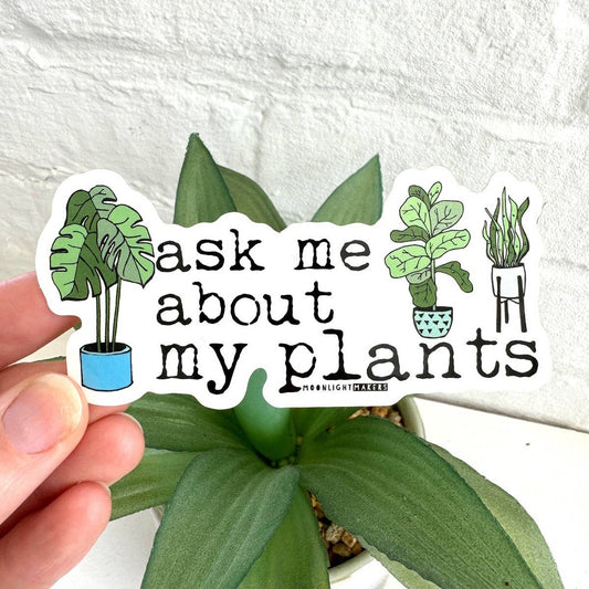 Ask Me About My Plants Vinyl Sticker