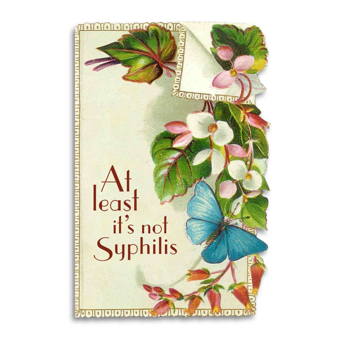 At Least It's Not Syphilis Irreverent Get Well Card | Funny Greeting Card