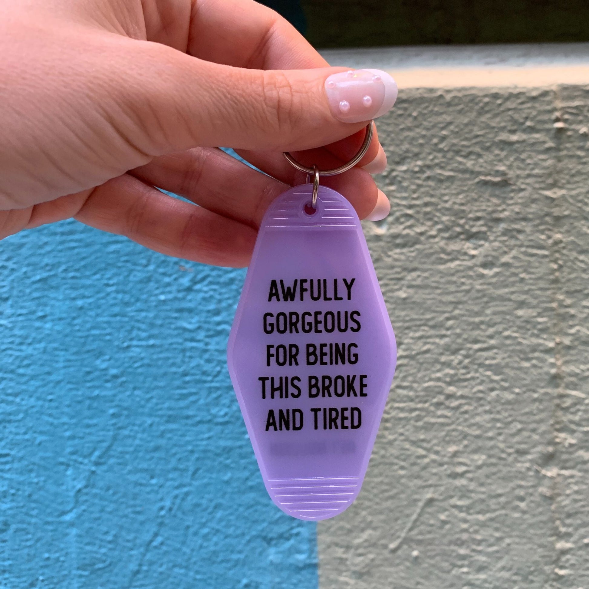 Awfully Gorgeous for Being this Broke and Tired Motel Style Keychain in Translucent Violet