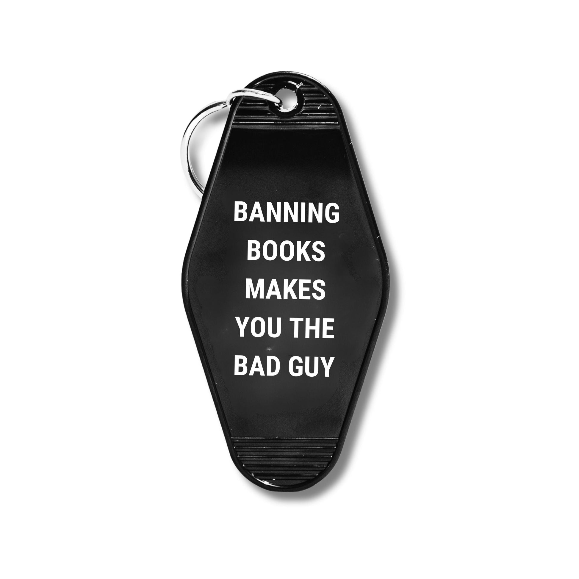 Banning Books Makes You the Bad Guy Motel Keychain