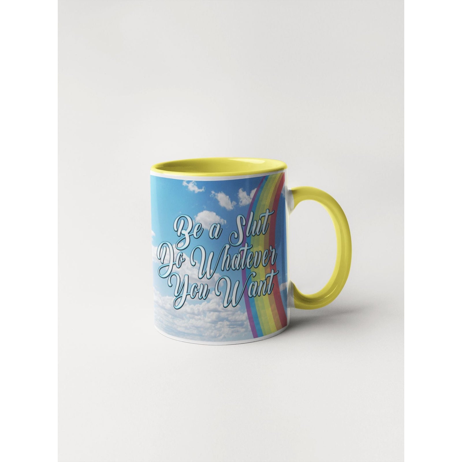 Be A Slut Do Whatever You Want Inspirational Mug in White/Yellow | Coffee Tea Cup | 15oz