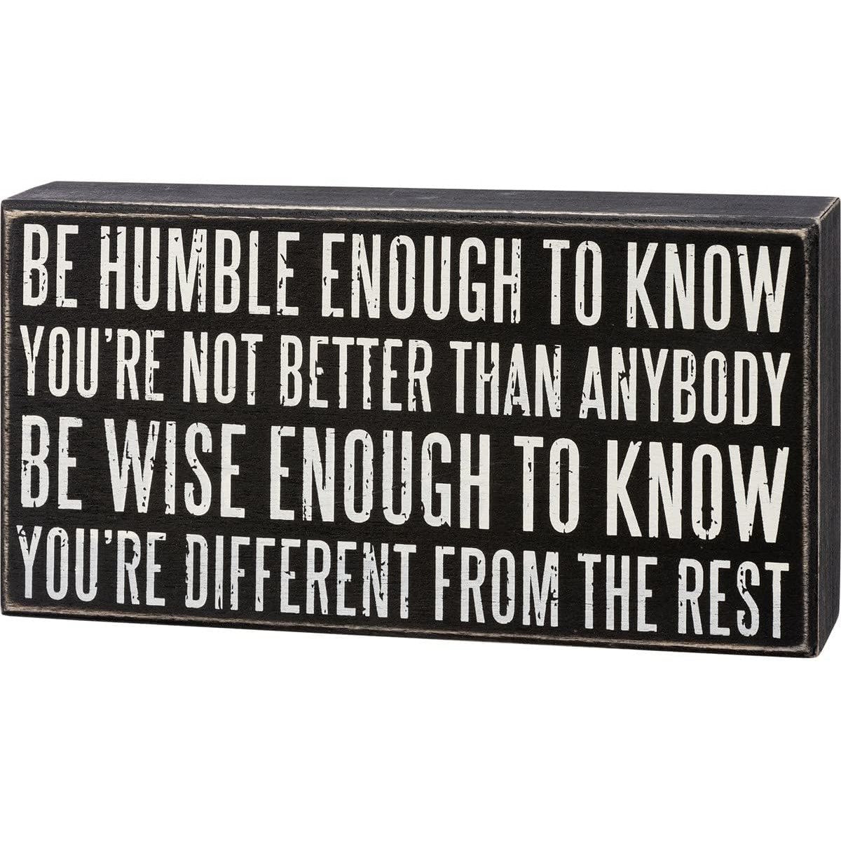 Be Humble Enough To Know Box Sign | Motivational Classic Wooden Sign Display | 8.5" x 4.5"