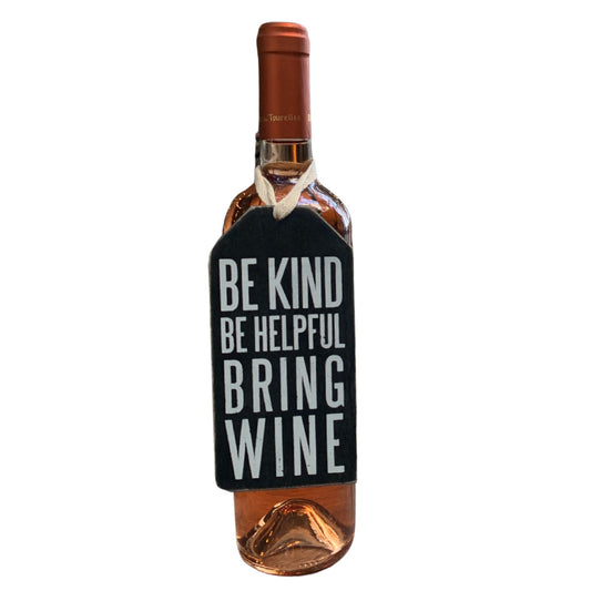 Be Kind Be Helpful Bring Wine Bottle Tag