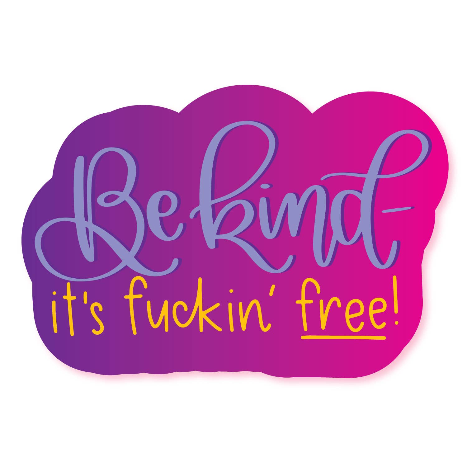 Be Kind It's Free Vinyl Waterproof Sticker