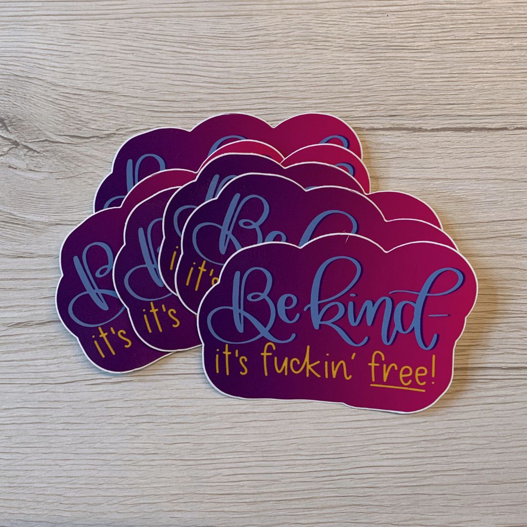 Be Kind It's Free Vinyl Waterproof Sticker