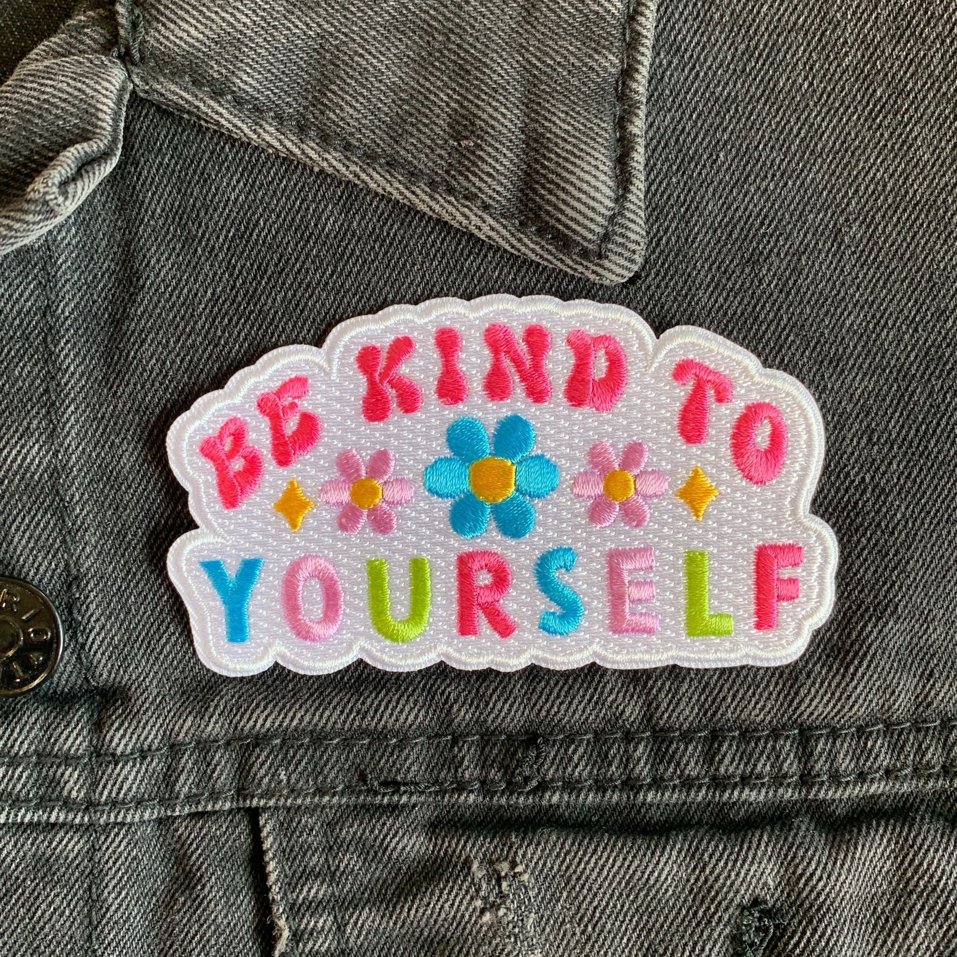 Be Kind to Yourself Positivity Quote Iron On Patches | Embroidered Applique