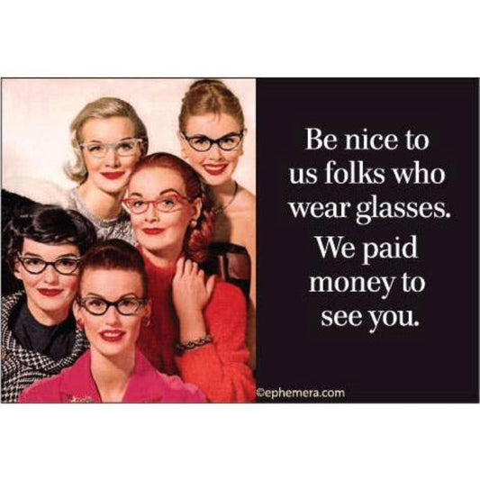 Be Nice To Us Folks Who Wear Glasses Rectangular Magnet | Fridge Magnetic Surface Decor-Ephemera-The Bullish Store