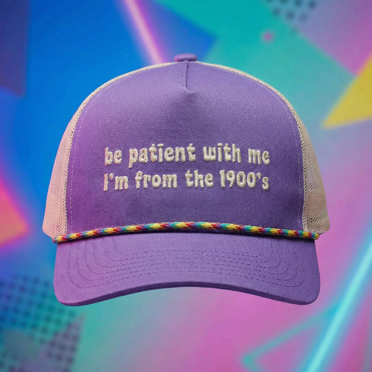 Be Patient With Me I'm From The 1900's Trucker Hat | Funny Retro Gen-X Millennial Hat