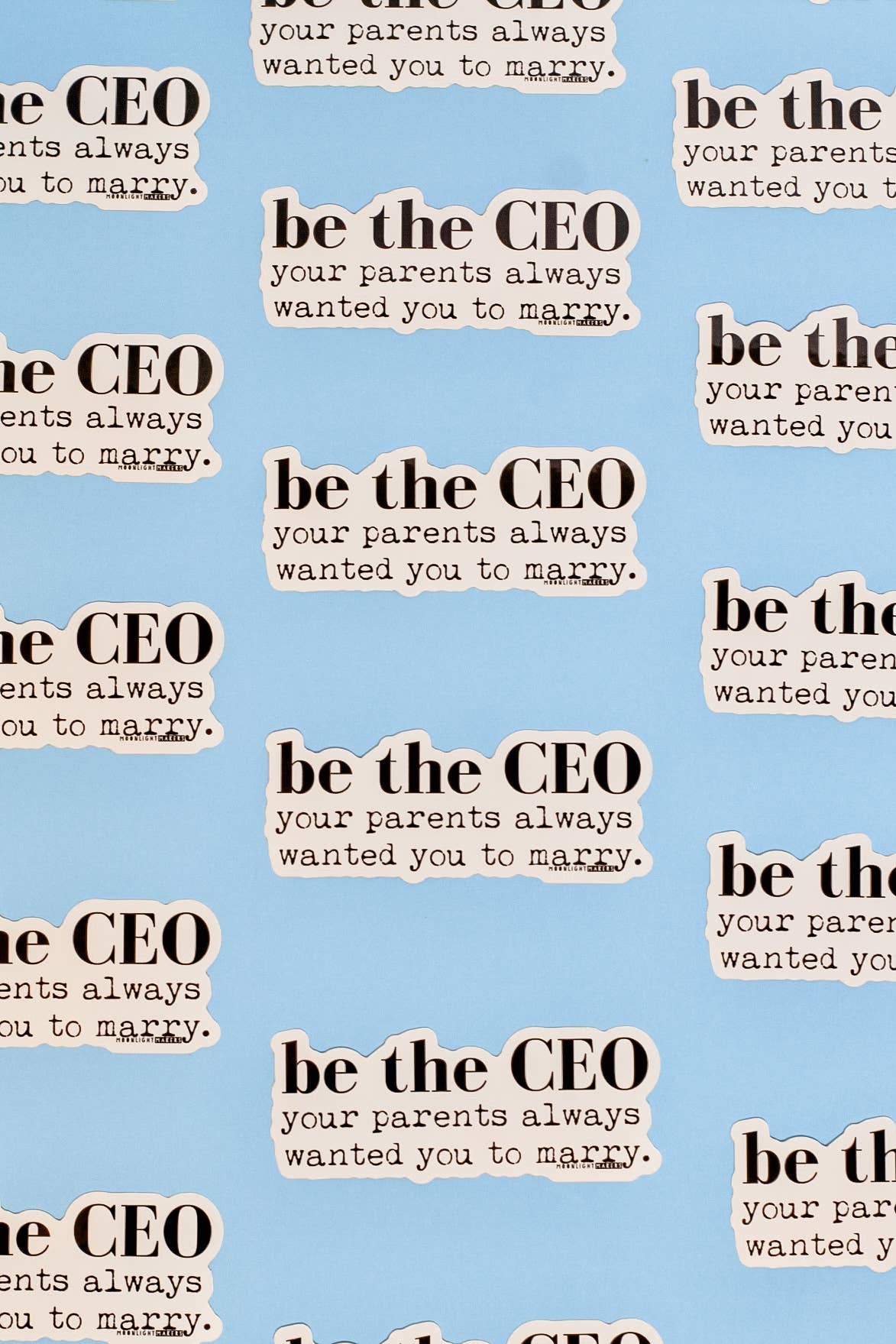 Be the CEO Your Parents Wanted You to Marry Vinyl Sticker