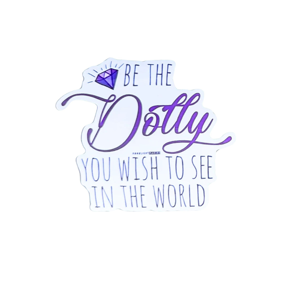 Be the Dolly You Wish to See in the World Vinyl Sticker