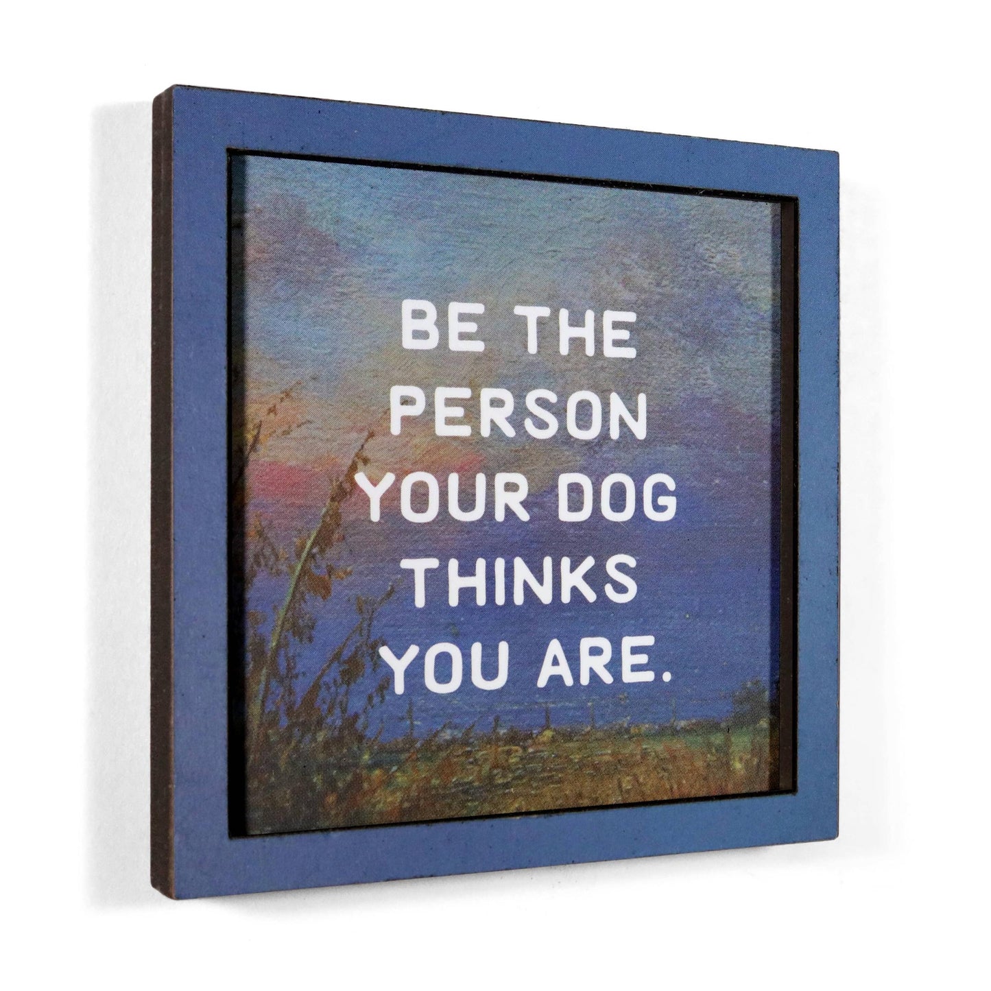 Be the Person Your Dog Thinks You Are Funny Wooden Magnet-Bad Betty Greeting Co.-The Bullish Store